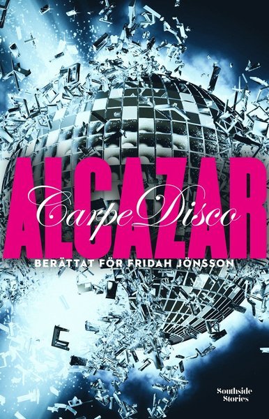 Cover for Fridah Jönsson · Alcazar : Carpe disco (Bound Book) (2018)