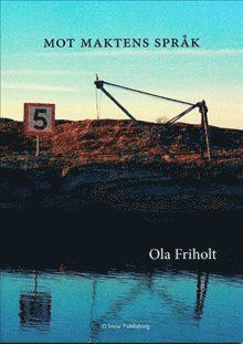 Cover for Ola Friholt · Mot maktens språk (Book) (2014)