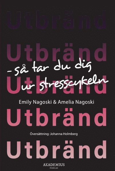 Cover for Emily Nagoski · Utbränd : så tar du dig ur stresscykeln (Bog)