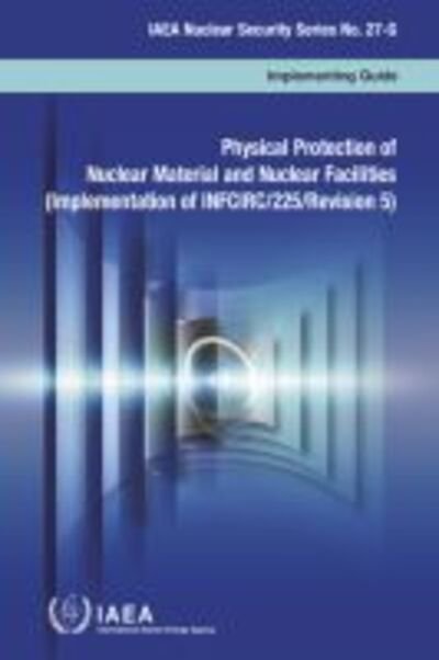 Cover for Iaea · Physical Protection of Nuclear Material and Nuclear Facilities (Implementation of INFCIRC/225/Revision 5) (Spanish Edition): Implementing Guide - IAEA Nuclear Security Series (Paperback Bog) (2019)
