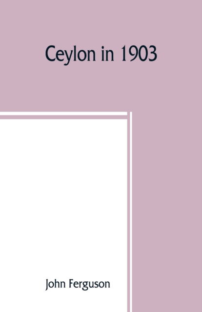 Cover for John Ferguson · Ceylon in 1903 (Taschenbuch) (2019)