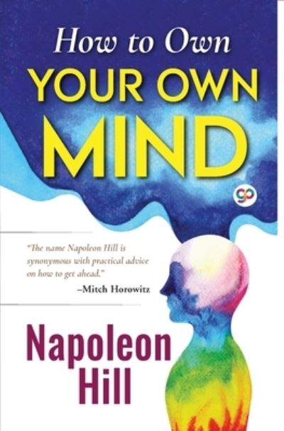 How to Own Your Own Mind - Napoleon Hill - Książki - General Press - 9789354991189 - 27 września 2021