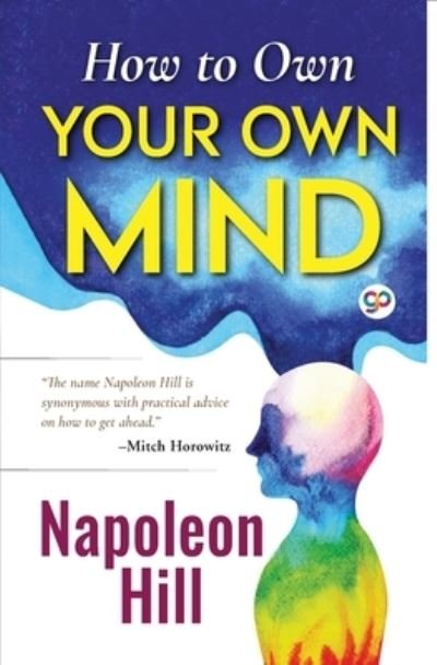 How to Own Your Own Mind - Napoleon Hill - Books - General Press - 9789354991189 - September 27, 2021