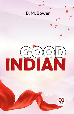 Cover for B. M. Bower · Good Indian (Paperback Book) (2023)