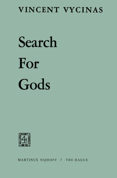 Search for Gods - V. Vycinas - Books - Springer - 9789401028189 - October 12, 2011