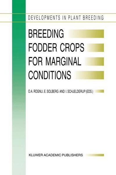 Cover for O a Rognli · Breeding Fodder Crops for Marginal Conditions: Proceedings of the 18th Eucarpia Fodder Crops Section Meeting, Loen, Norway, 25-28 August 1993 - Developments in Plant Breeding (Paperback Bog) [Softcover reprint of the original 1st ed. 1994 edition] (2012)