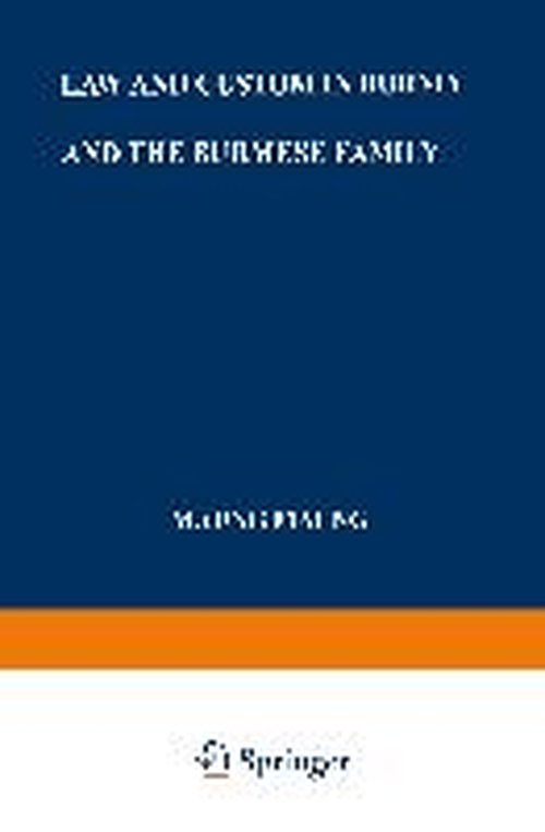 Cover for Maung Maung · Law and Custom in Burma and the Burmese Family (Paperback Book) [Softcover reprint of the original 1st ed. 1963 edition] (1963)