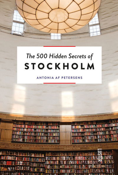 Cover for Antonia af Petersens · The 500 Hidden Secrets of Stockholm - 500 Hidden Secrets (Taschenbuch) (2018)