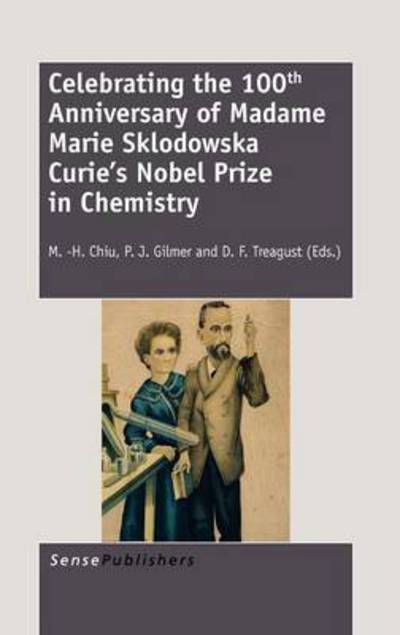 Cover for M -h Chiu · Celebrating the 100th Anniversary of Madame Marie Sklodowska Curie's Nobel Prize in Chemistry (Hardcover Book) (2011)