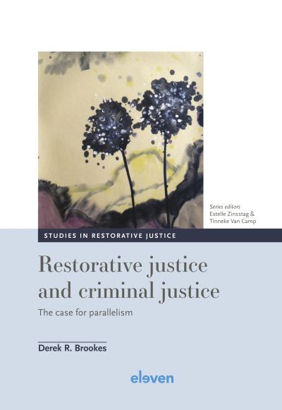 Cover for Derek R. Brookes · Restorative justice and criminal justice : The case for parallelism (Inbunden Bok) (2023)