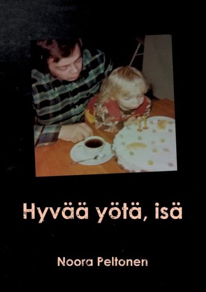 Cover for Peltonen · Hyvää yötä, isä (Book) (2019)