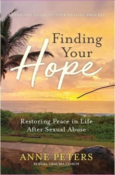 Cover for Anne Peters · Finding Your Hope (Hardcover Book) (2022)