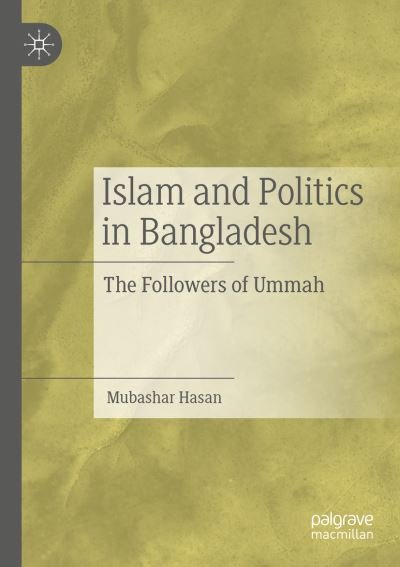 Cover for Mubashar Hasan · Islam and Politics in Bangladesh: The Followers of Ummah (Taschenbuch) [1st ed. 2020 edition] (2021)