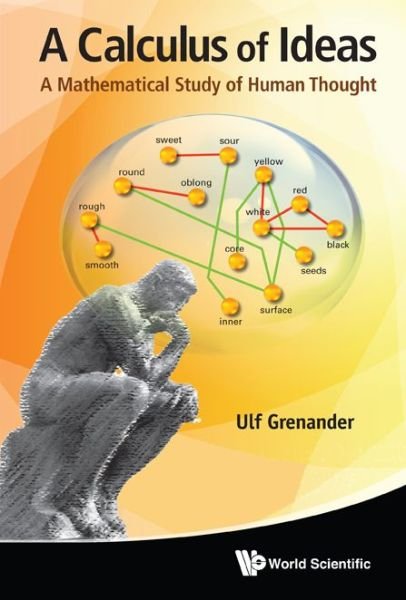 Cover for Grenander, Ulf (Brown Univ, Usa) · Calculus Of Ideas, A: A Mathematical Study Of Human Thought (Innbunden bok) (2012)
