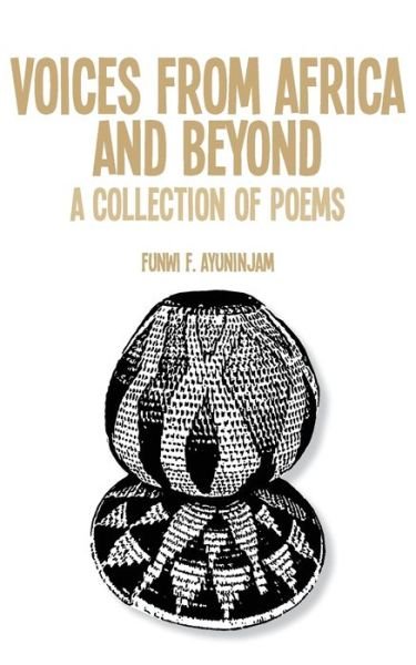 Funwi F. Ayuninjam · Voices from Africa and Beyond. a Collection of Poems (Paperback Book) (2011)