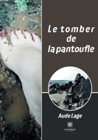 Cover for Aude Lage · Le tomber de la pantoufle (Pocketbok) (2021)