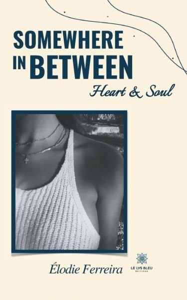Cover for Elodie Ferreira · Somewhere in between; Heart and Soul (Pocketbok) (2023)