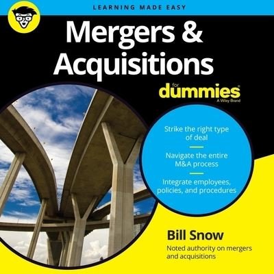 Cover for Bill Snow · Mergers &amp; Acquisitions for Dummies (CD) (2019)