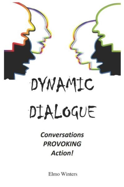 Cover for Elmo Winters · Dynamic Dialogue: Conversations PROVOKING Action! (Paperback Book) (2022)