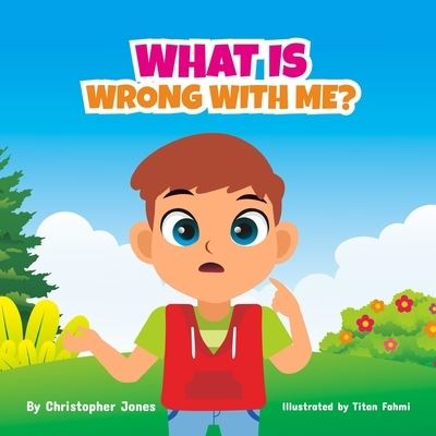 Cover for Christopher Jones · What Is Wrong With Me? (Paperback Book) (2022)