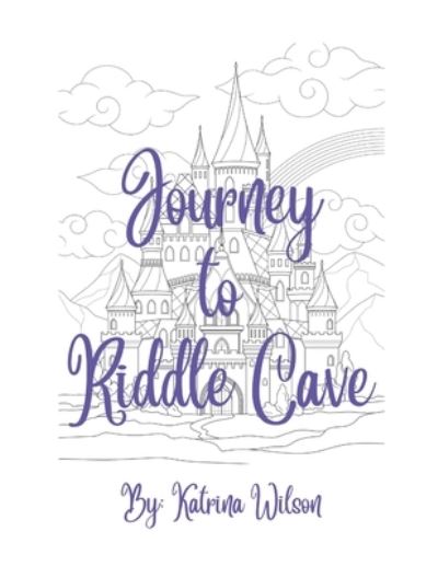 Cover for Katrina Wilson · Journey to Riddle Cave (Paperback Book) (2021)