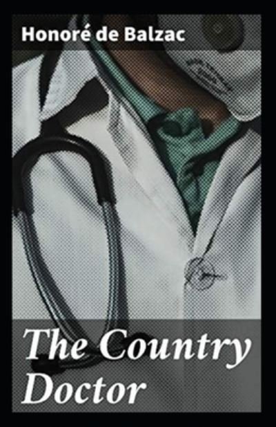 Cover for Honore de Balzac · The Country Doctor Illustrated (Paperback Bog) (2021)