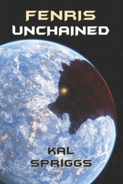 Cover for Kal Spriggs · Fenris Unchained (Paperback Bog) (2021)