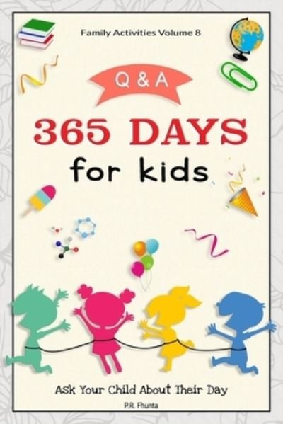 Cover for P R Fhunta · Family Activities Volume 8, Q &amp; A 365 Days for Kids (Paperback Book) (2020)
