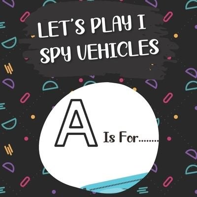 Cover for Uzza Thespy · Let's Play I Spy Vehicles (Paperback Book) (2020)