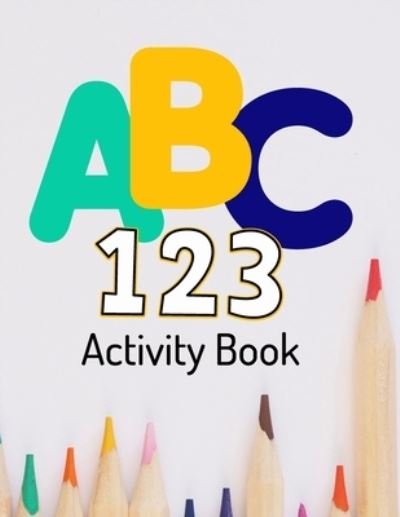 ABC 123 Activity Book - Robinson - Książki - Independently Published - 9798581113189 - 29 czerwca 2021