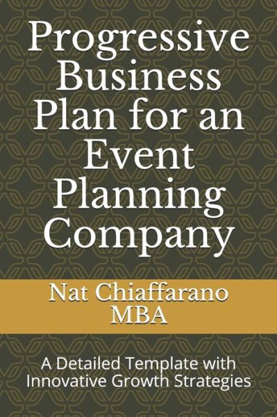 Cover for Nat Chiaffarano Mba · Progressive Business Plan for an Event Planning Company (Paperback Book) (2020)