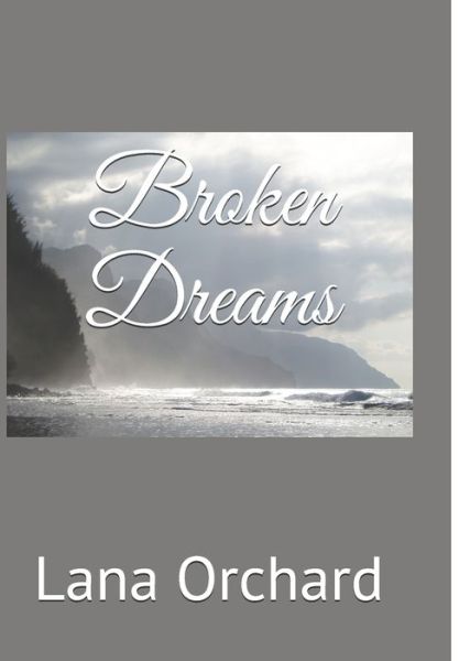 Cover for Lana J Orchard · Broken Dreams (Paperback Book) (2020)