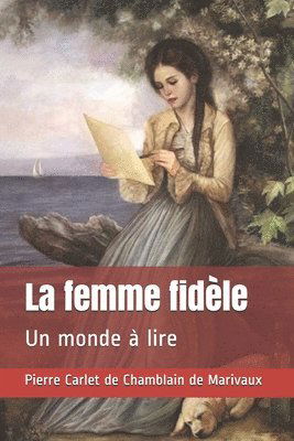 Cover for Pierre Carlet de Chamblain de Marivaux · La femme fidele (Taschenbuch) (2020)