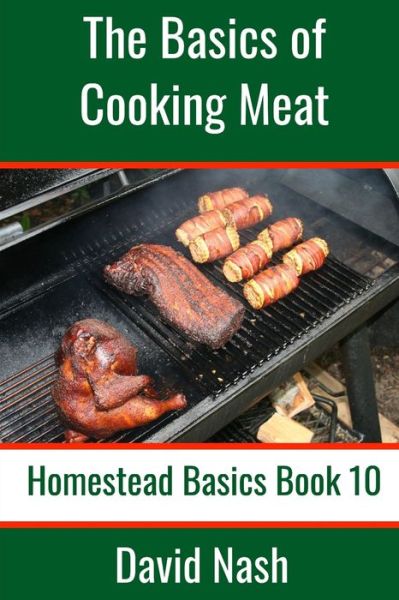 The Basics of Cooking Meat - David Nash - Books - Independently Published - 9798651771189 - June 6, 2020