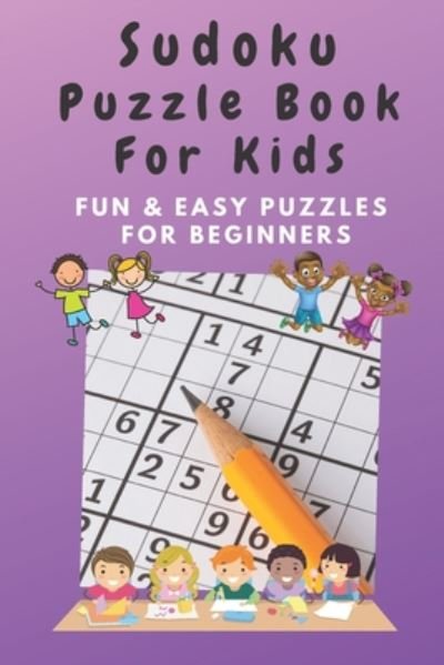 Cover for Pebbles Publishing · Sudoku Puzzle Book for Kids - Fun and Easy Puzzles for Beginners (Paperback Book) (2020)