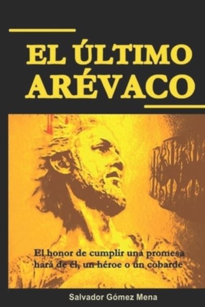 Cover for Salvador Gómez Mena · El Último Arévaco (Paperback Book) (2020)