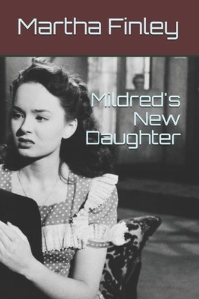 Cover for Martha Finley · Mildred's New Daughter (Paperback Book) (2021)