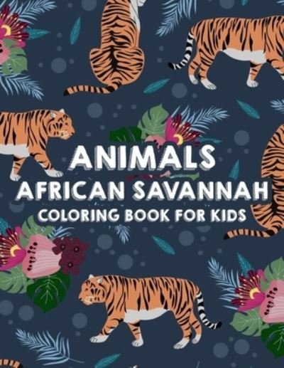 Cover for Mjr Winter · Animals African Savannah Coloring Book For Kids (Paperback Book) (2020)