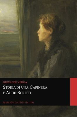Cover for Giovanni Verga · Storia di una capinera e Altri Scritti (Graphyco Classici Italiani) (Paperback Book) (2020)