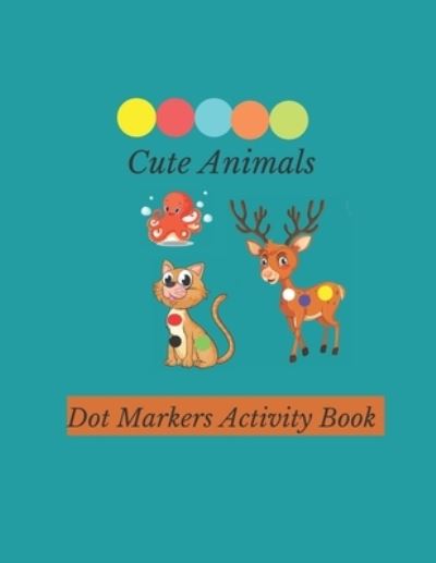 Cover for Red Tasnim Sondos Sasa · Cute Animals: Cute Animals: Easy Guided BIG DOTS - Do a dot page a day - Gift For Kids Ages 1-3, 2-4, 3-5, Baby, Toddler, Preschool, Daubers Kids Activity Coloring Book (Paperback Book) (2021)