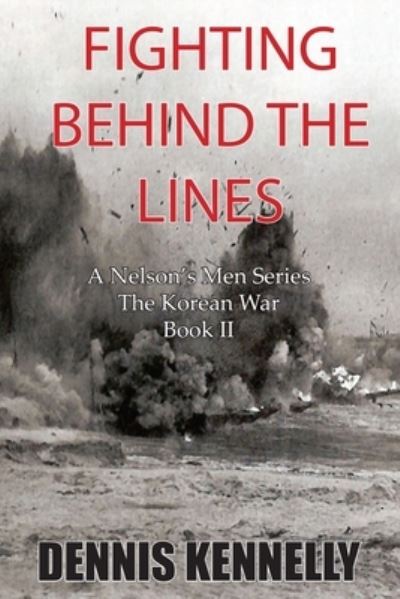 Cover for Dennis Kennelly · Fighting Behind the Lines - A Nelson's Men Series about the Korean War) (Paperback Book) (2021)