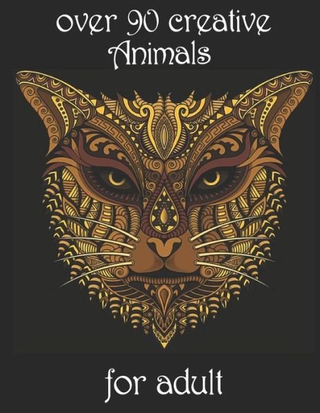 Over 90 Creative Animals for Adult - Yo Noto - Kirjat - Independently Published - 9798734647189 - keskiviikko 7. huhtikuuta 2021