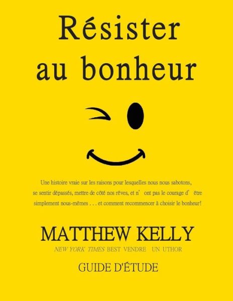 Cover for Matthew Kelly · Resister au bonheur (Paperback Book) (2021)