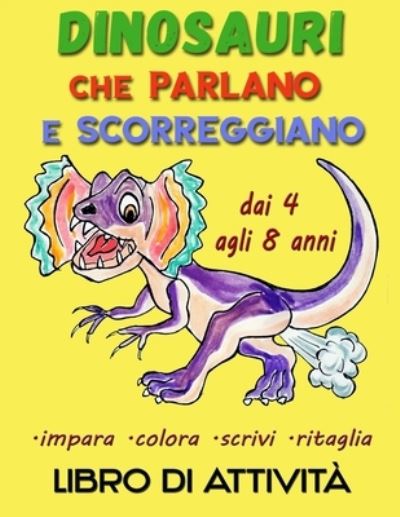 Cover for Athanor · Dinosauri che parlano e scorreggiano - Libro di Attivita (Taschenbuch) (2021)