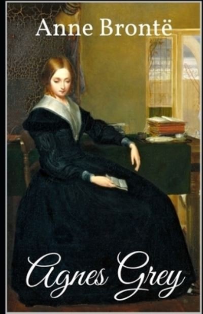 Agnes Grey Annotated - Anne Bronte - Bøger - Independently Published - 9798746428189 - 29. april 2021