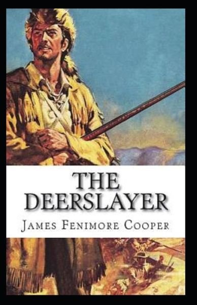 Cover for James Fenimore Cooper · The Deerslayer Annotated (Pocketbok) (2021)
