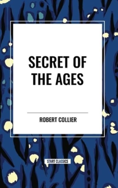 Cover for Robert Collier · Secret of the Ages (Inbunden Bok) (2024)