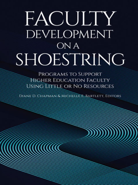 Faculty Development on a Shoestring: Programs to Support Higher Education Faculty Using Little or No Resources - - Livros - Emerald Publishing Inc - 9798887305189 - 13 de março de 2024
