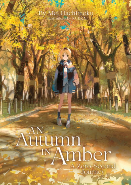 Cover for Mei Hachimoku · An Autumn in Amber, a Zero-Second Journey (Light Novel) (Paperback Book) (2024)