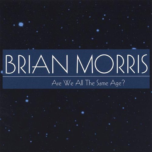 Cover for Brian Morris · Are We All the Same Age? (CD) (2004)